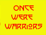 Once Were
Warriors