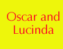 Oscar & Lucinda