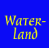 Waterland